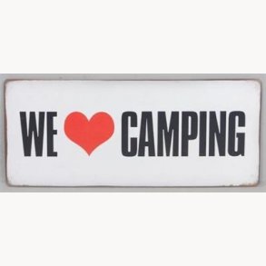 Skilt - We love camping